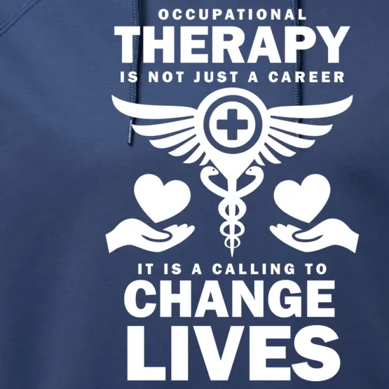 Occupational Therapy Change Lives Performance Fleece Hoodie