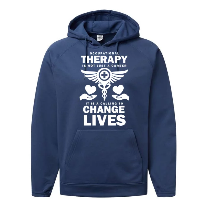 Occupational Therapy Change Lives Performance Fleece Hoodie