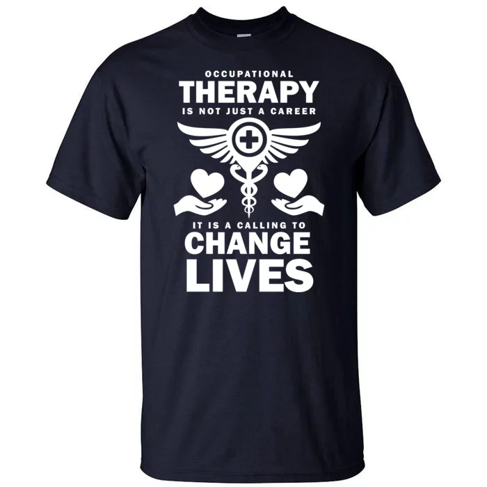 Occupational Therapy Change Lives Tall T-Shirt