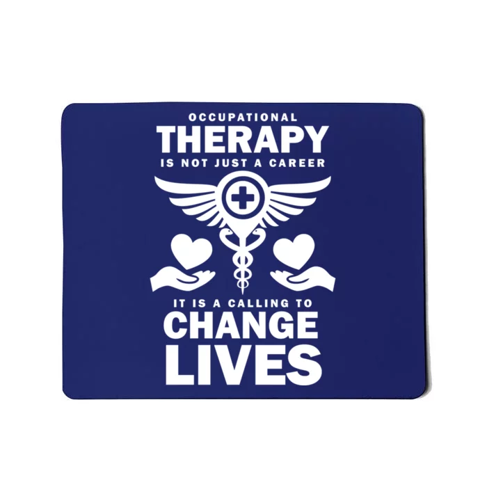 Occupational Therapy Change Lives Mousepad