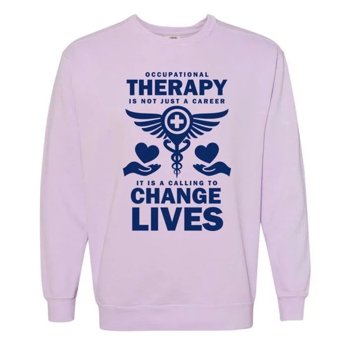 Occupational Therapy Change Lives Garment-Dyed Sweatshirt