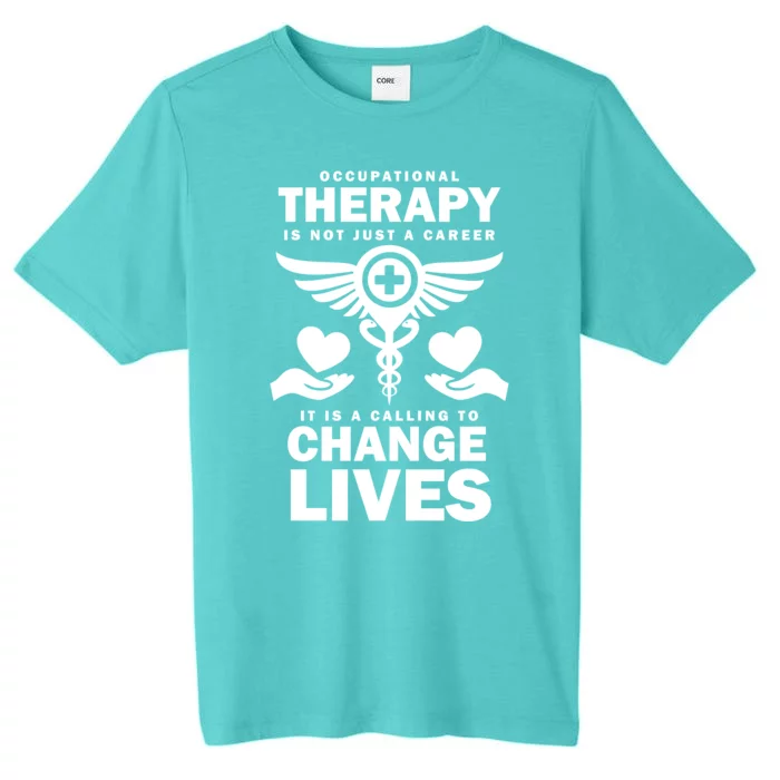 Occupational Therapy Change Lives ChromaSoft Performance T-Shirt