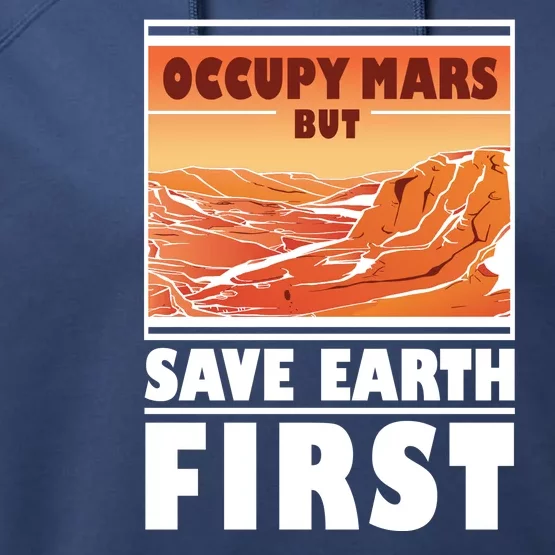 Occupy Mars But Save Earth First Performance Fleece Hoodie