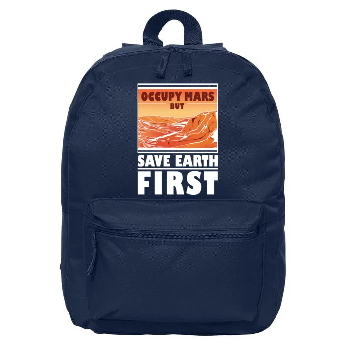 Occupy Mars But Save Earth First 16 in Basic Backpack