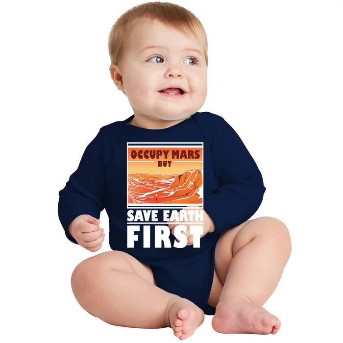 Occupy Mars But Save Earth First Baby Long Sleeve Bodysuit