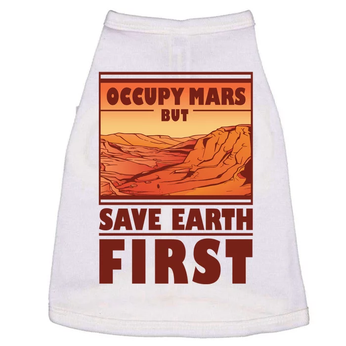 Occupy Mars But Save Earth First Doggie Tank