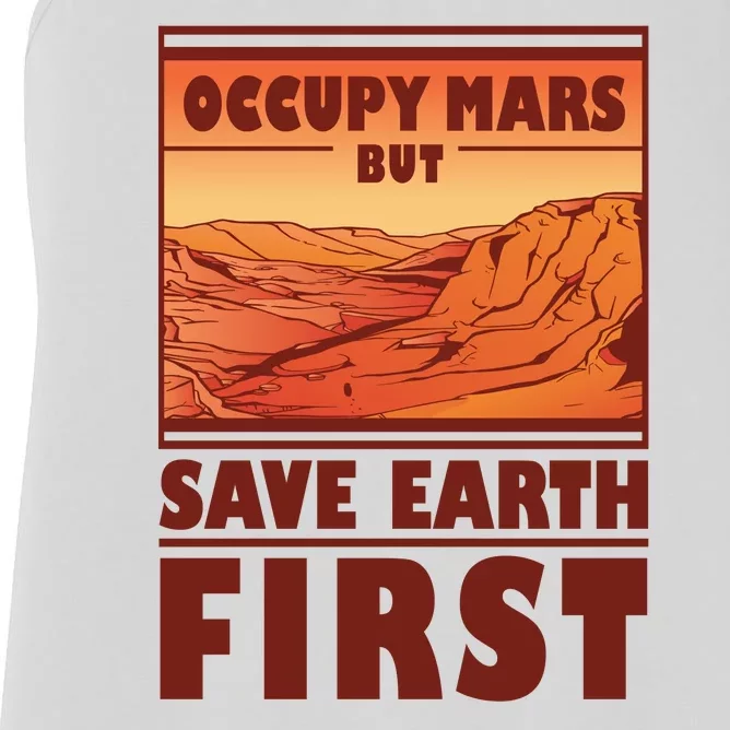 Occupy Mars But Save Earth First Women's Racerback Tank