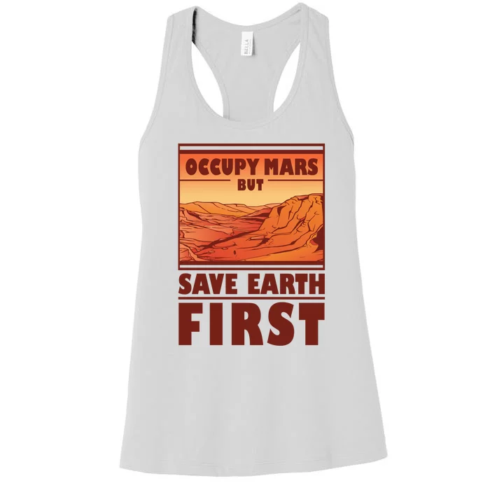 Occupy Mars But Save Earth First Women's Racerback Tank