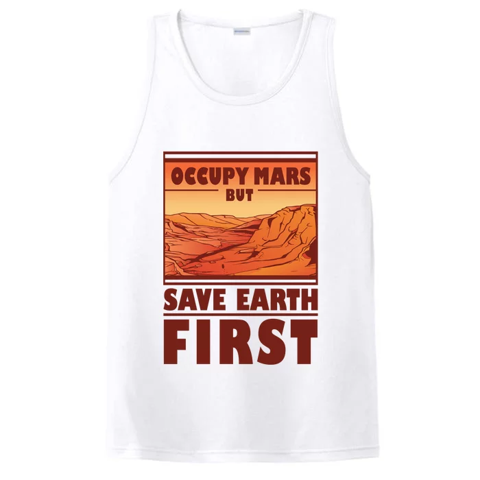 Occupy Mars But Save Earth First Performance Tank