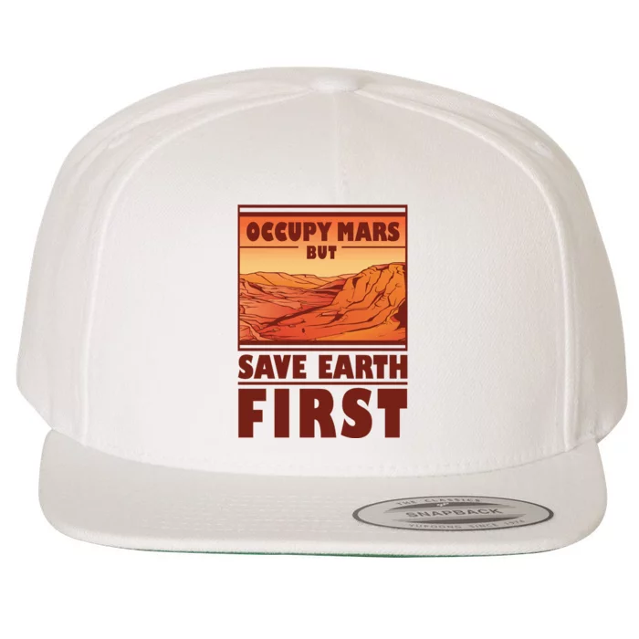 Occupy Mars But Save Earth First Wool Snapback Cap