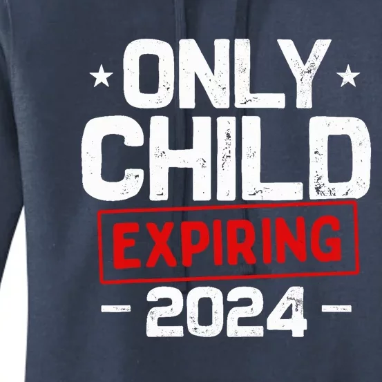 Only Child Expiring 2024 For New Big Brother Or Sister Women's Pullover Hoodie