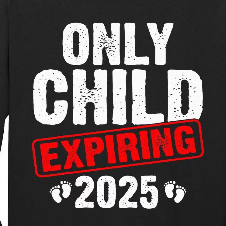 Only Child Expiring 2025 Big Brother Promoted To Big Bro Tall Long Sleeve T-Shirt