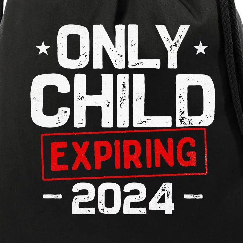 Only Child Expiring 2024 For New Big Brother Or Sister Drawstring Bag