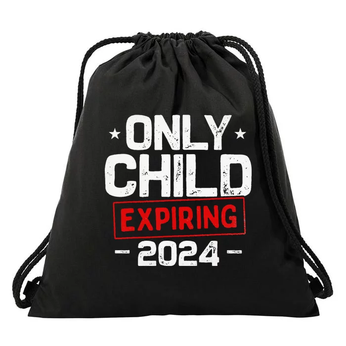 Only Child Expiring 2024 For New Big Brother Or Sister Drawstring Bag