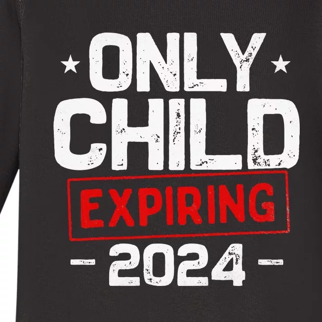 Only Child Expiring 2024 For New Big Brother Or Sister Baby Long Sleeve Bodysuit