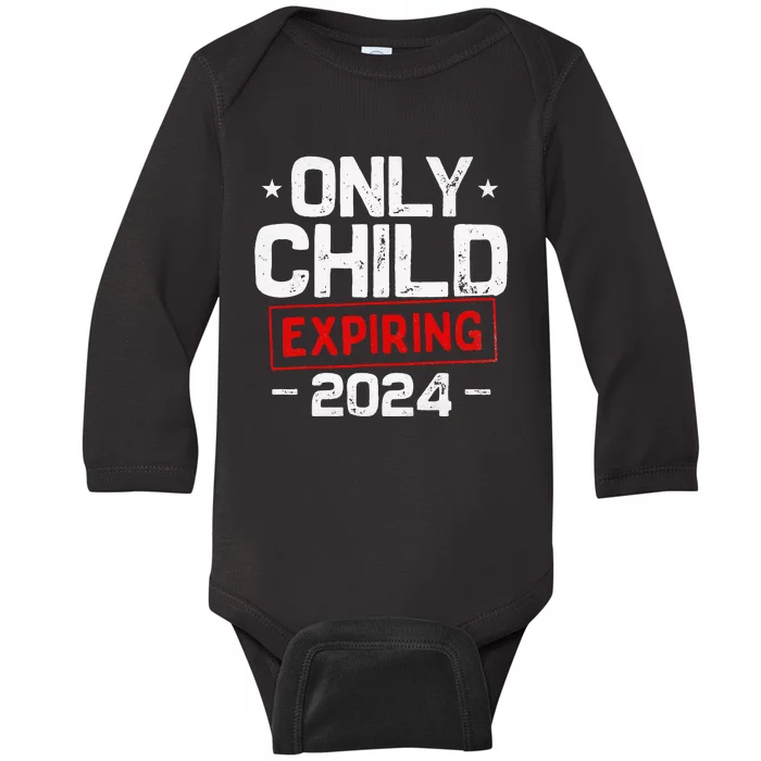 Only Child Expiring 2024 For New Big Brother Or Sister Baby Long Sleeve Bodysuit