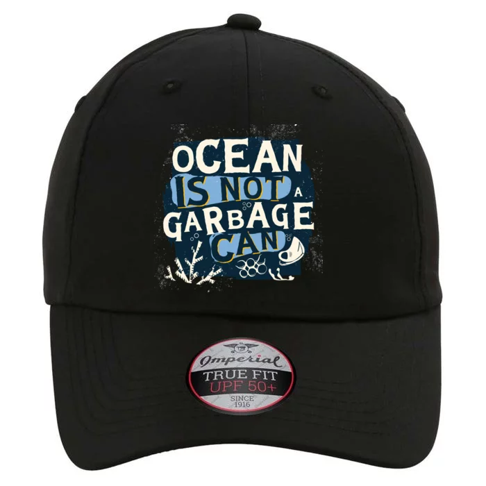 Ocean Is Not A Garbage Can The Original Performance Cap