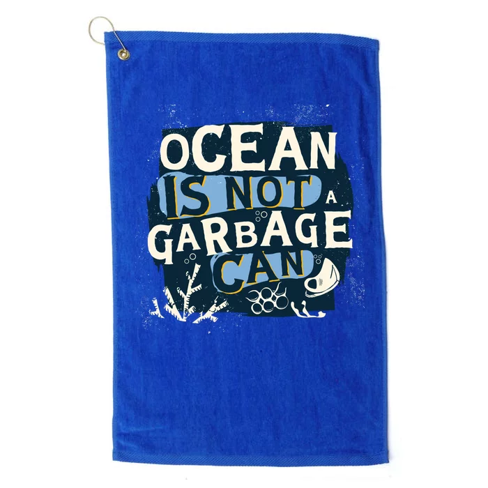 Ocean Is Not A Garbage Can Platinum Collection Golf Towel