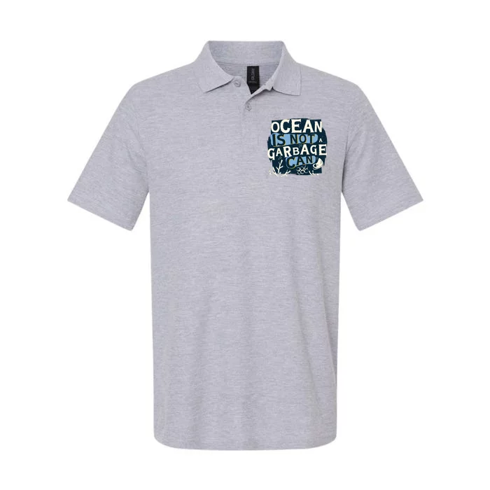 Ocean Is Not A Garbage Can Softstyle Adult Sport Polo