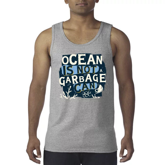 Ocean Is Not A Garbage Can Tank Top