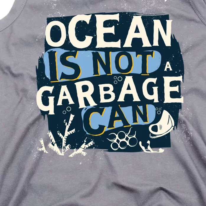 Ocean Is Not A Garbage Can Tank Top