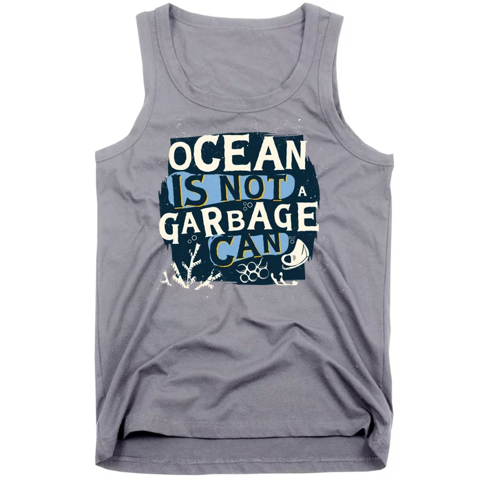 Ocean Is Not A Garbage Can Tank Top