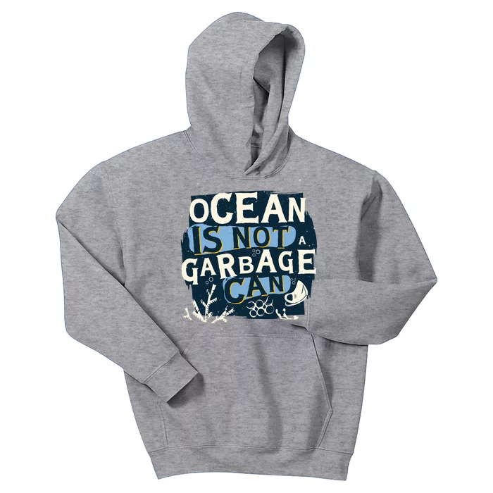 Ocean Is Not A Garbage Can Kids Hoodie