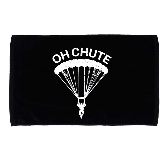 Oh Chute Funny Skydiving Gift For Skydiver Parachute Jumping Microfiber Hand Towel