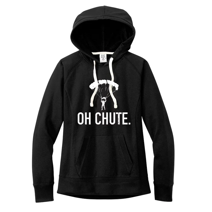 Oh Chute Funny Skydiving Gift For Skydiver Parachute Jumping Women's Fleece Hoodie