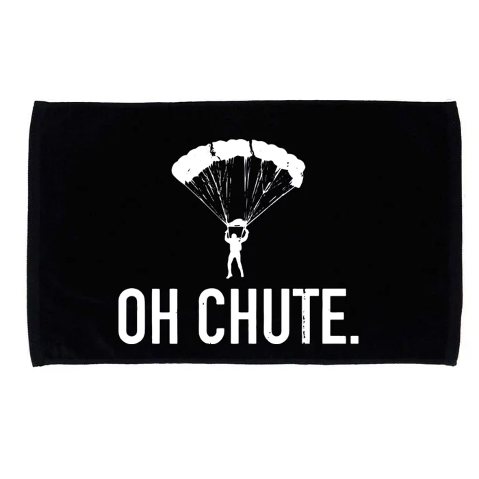 Oh Chute Funny Skydiving Gift For Skydiver Parachute Jumping Microfiber Hand Towel