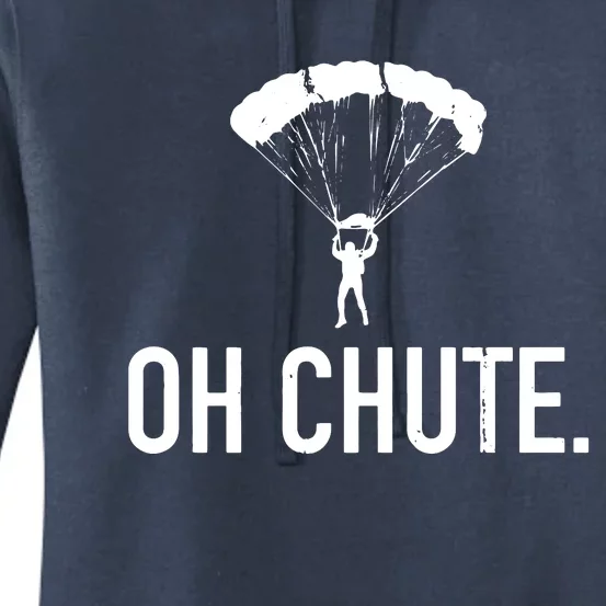 Oh Chute Funny Skydiving Gift For Skydiver Parachute Jumping Women's Pullover Hoodie