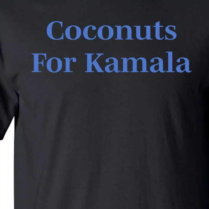 Ohkay Coconuts For Kamala Tall T-Shirt