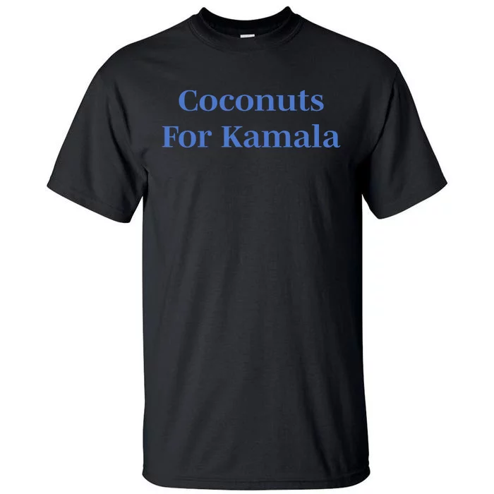 Ohkay Coconuts For Kamala Tall T-Shirt