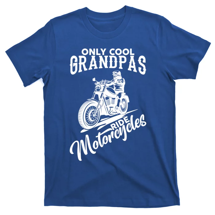 Only Cool Grandpas Ride Motorcycle Gift T-Shirt