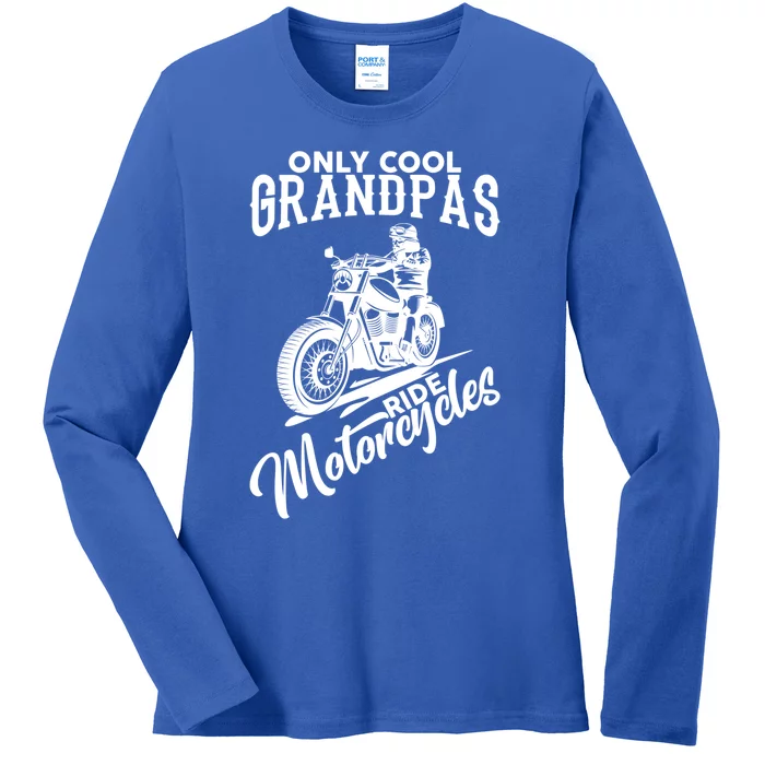 Only Cool Grandpas Ride Motorcycle Gift Ladies Long Sleeve Shirt