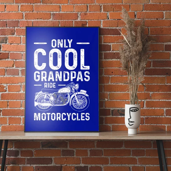 Only Cool Grandpas Ride Motorcycles Gift Grandpa Gift Poster