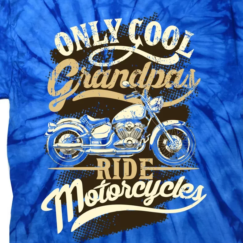 Only Cool Grandpas Ride Motorcycles Costume For Biker Gift Tie-Dye T-Shirt