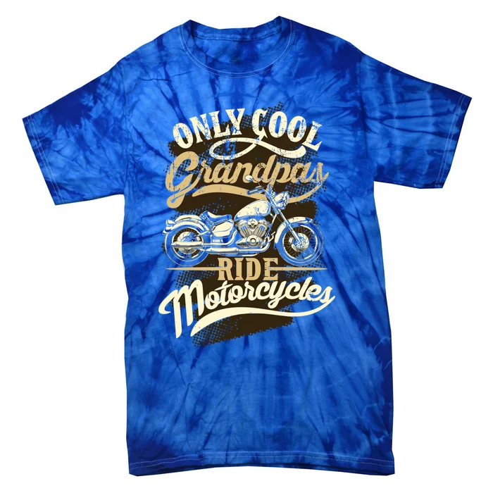 Only Cool Grandpas Ride Motorcycles Costume For Biker Gift Tie-Dye T-Shirt