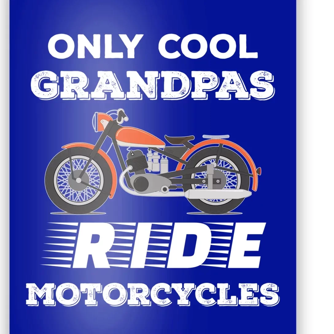 Only Cool Grandpas Ride Motorcycles For Granddad And Grandson Funny Gift Poster