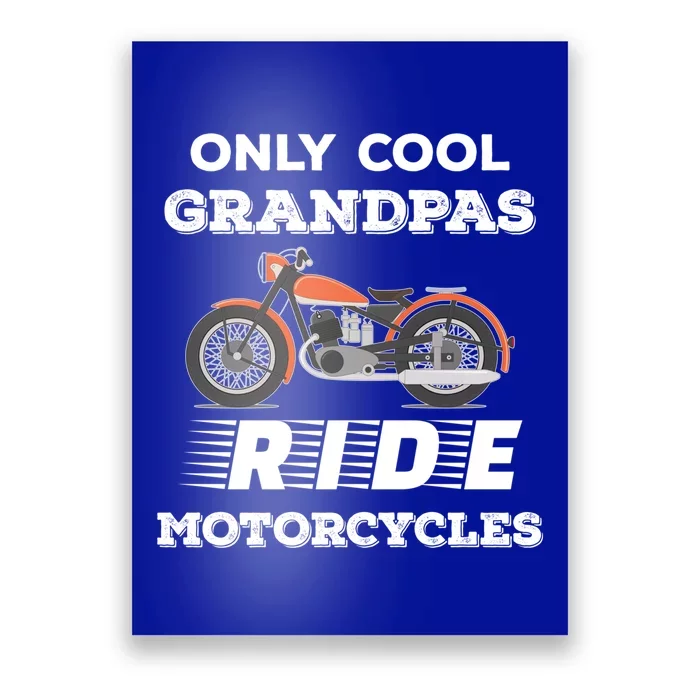 Only Cool Grandpas Ride Motorcycles For Granddad And Grandson Funny Gift Poster