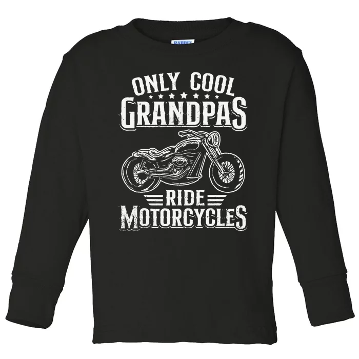 Only Cool Grandpa Ride Motorcycles Novelty Rider Grandpa Toddler Long Sleeve Shirt