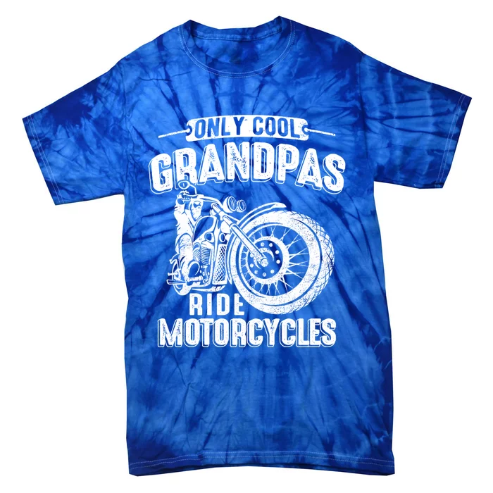 Only Cool Grandpas Ride Motorcycles Motor Grandpa Biker Gift Tie-Dye T-Shirt