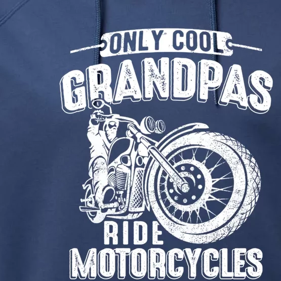 Only Cool Grandpas Ride Motorcycles Motor Grandpa Biker Gift Performance Fleece Hoodie