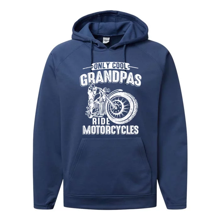 Only Cool Grandpas Ride Motorcycles Motor Grandpa Biker Gift Performance Fleece Hoodie