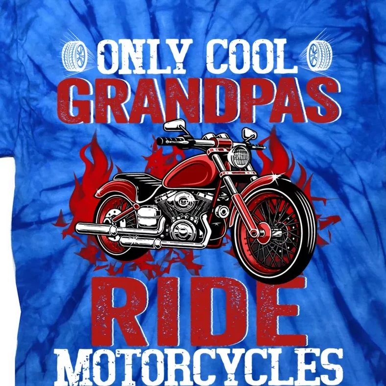 Only Cool Grandpas Ride Motorcycles Gift Tie-Dye T-Shirt