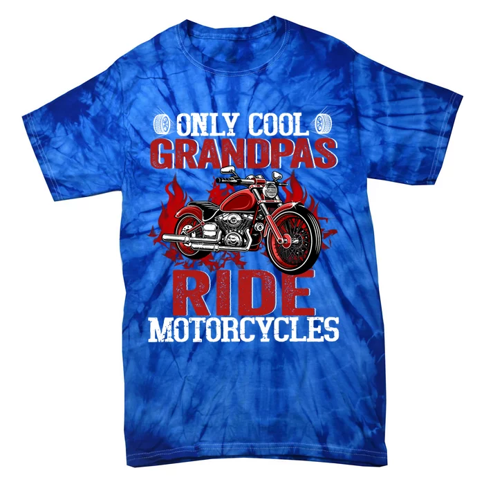 Only Cool Grandpas Ride Motorcycles Gift Tie-Dye T-Shirt