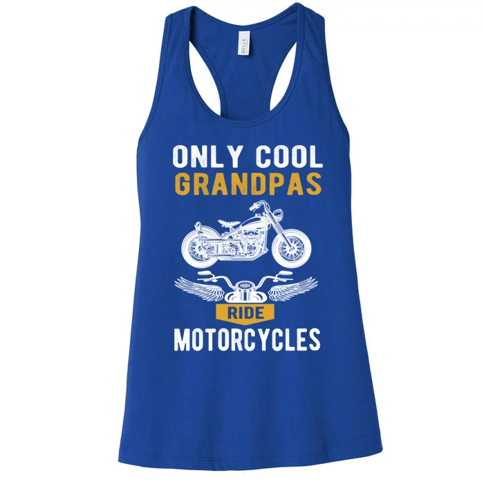 Only Cool Grandpas Ride Motorcycles A Biker And Grandpa Cute Gift Women's Racerback Tank