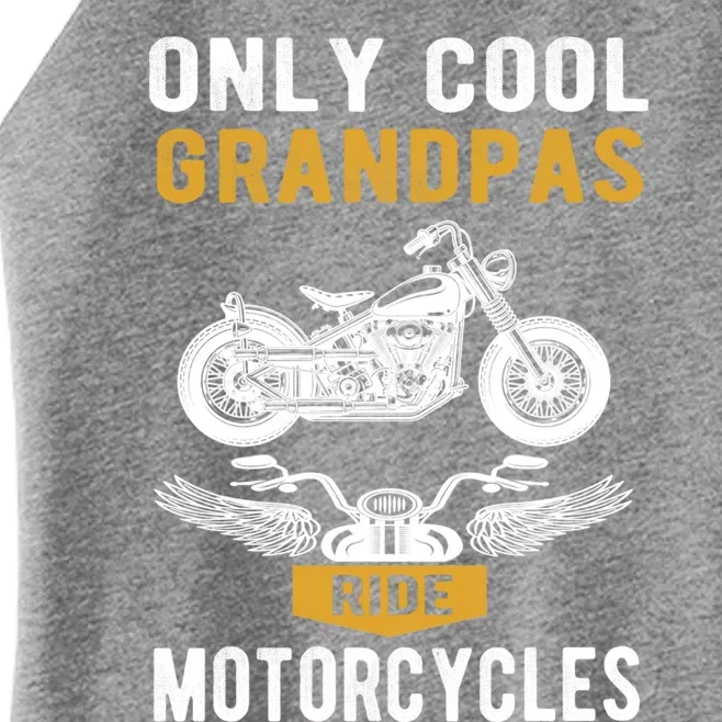 Only Cool Grandpas Ride Motorcycles A Biker And Grandpa Cute Gift Women’s Perfect Tri Rocker Tank