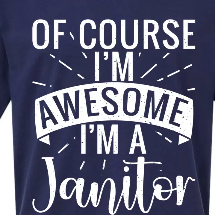 Of Course Im Awesome Im A Cleaning Janitor Custodian Gift Sueded Cloud Jersey T-Shirt