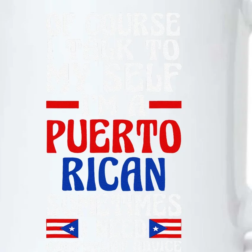 Of Course I Talk To Myself IM A Puerto Rican Puerto Rico Black Color Changing Mug